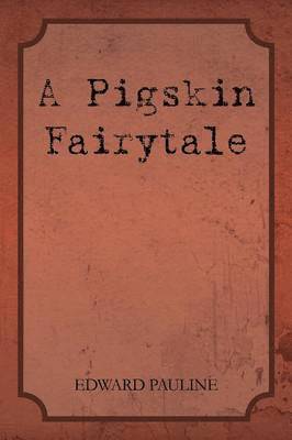 bokomslag A Pigskin Fairytale