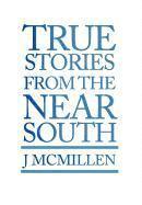 True Stories from the Near South 1