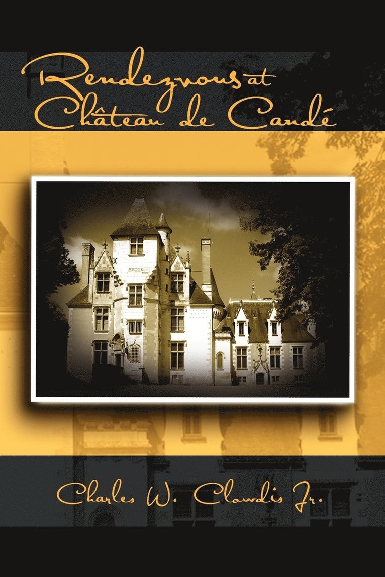Charles W Clowdis Jr, Jr. Clowdis, Charles W., Charles W. Jr. Clowdis - Rendezvous at Ch Teau de Cand, Häftad