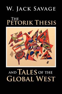 bokomslag The Petorik Thesis and Tales of the Global West
