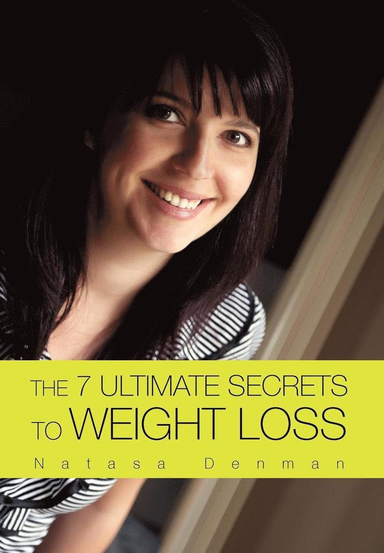 The 7 Ultimate Secrets to Weight Loss 1