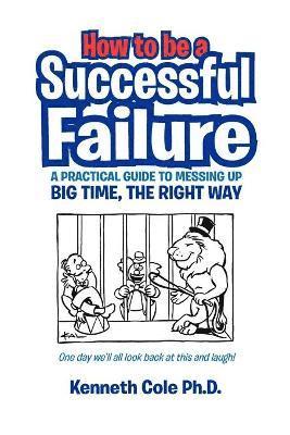 How to Be a Successful Failure 1