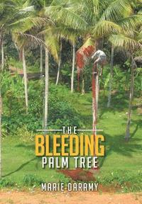 bokomslag The Bleeding Palm Tree