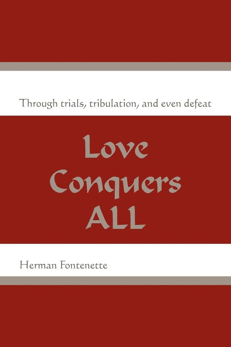 Love Conquers ALL 1