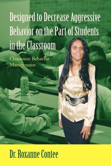 bokomslag Designed to Decrease Aggressive Behavior on the Part of Students in the Classroom