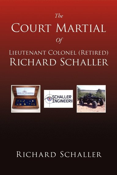 bokomslag Court Martial of Lieutenant Colonel (Retired) Richard Schaller