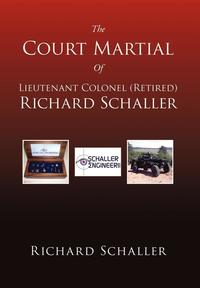 bokomslag The Court Martial of Lieutenant Colonel (Retired) Richard Schaller