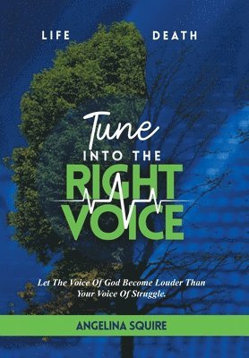 Angelina Squire - Tune into the Right Voice, Inbunden