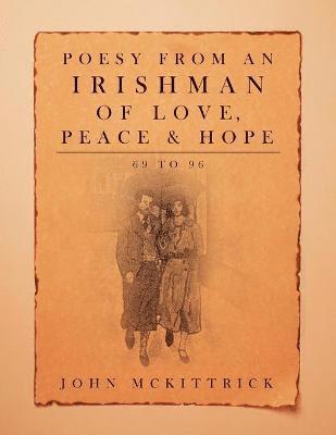 Poesy from an Irishman of Love, Peace & Hope 1