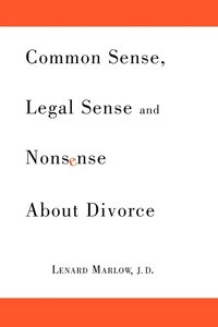 bokomslag Common Sense, Legal Sense and Nonsense About Divorce