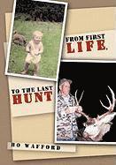 From First Life, to the Last Hunt 1