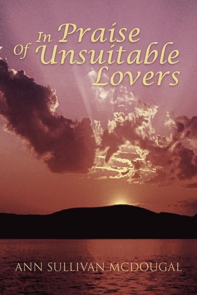 bokomslag In Praise of Unsuitable Lovers
