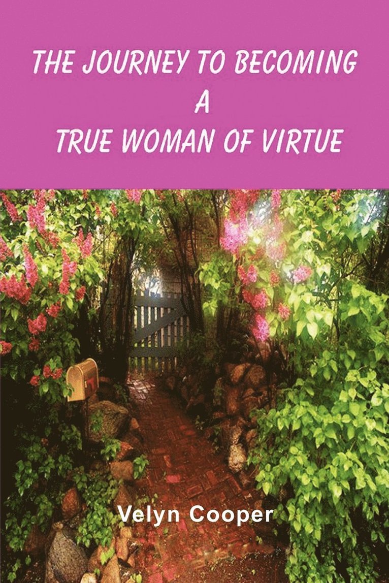 The Journey to Becoming a True Woman of Virtue 1