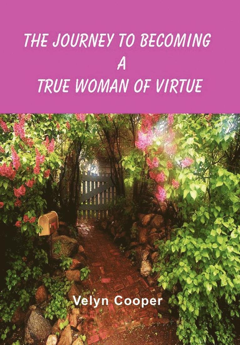 The Journey To Becoming A True Woman Of Virtue 1