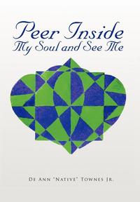 bokomslag Peer Inside My Soul and See Me