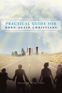 bokomslag Practical Guide for Born-Again Christians