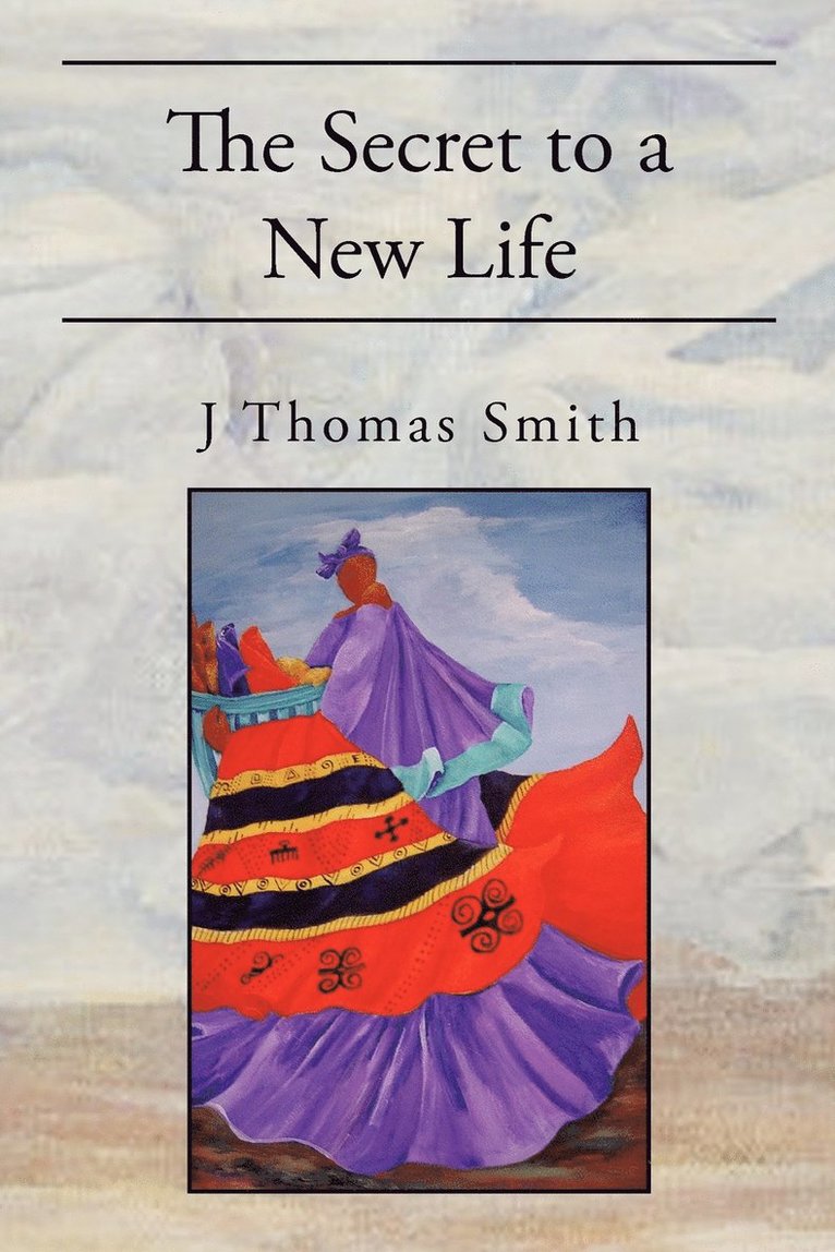 J Thomas Smith, J. Thomas Smith - Secret to a New Life, Häftad