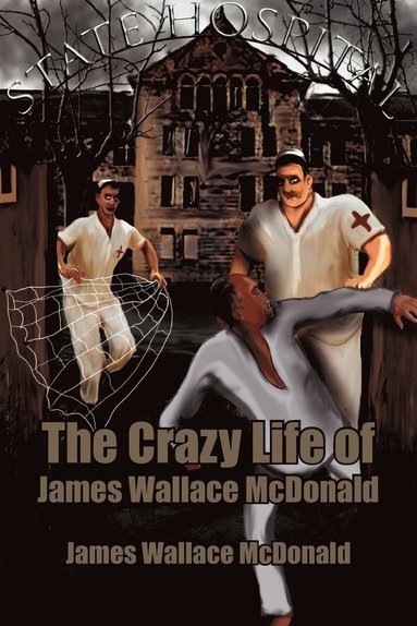 bokomslag Crazy Life of James Wallace McDonald