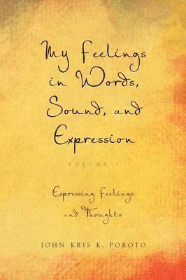 John Kris K Poroto, John Kris K. Poroto - My Feelings in Words, Sound, and Expression, Häftad