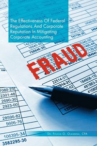 bokomslag The Effectiveness of Federal Regulations and Corporate Reputation in Mitigating Corporate Accounting Fraud