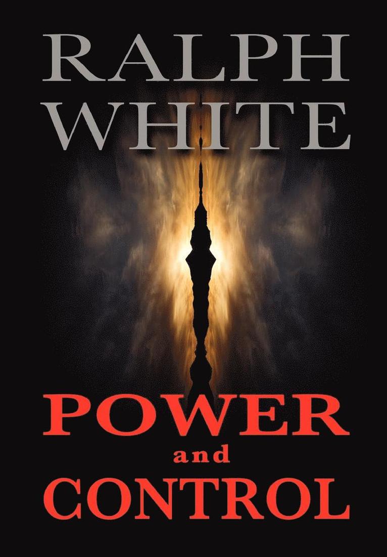 Ralph Leaton White - Power and Control, Inbunden