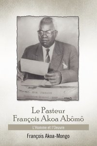 bokomslag Le Pasteur Francois Akoa Abomo