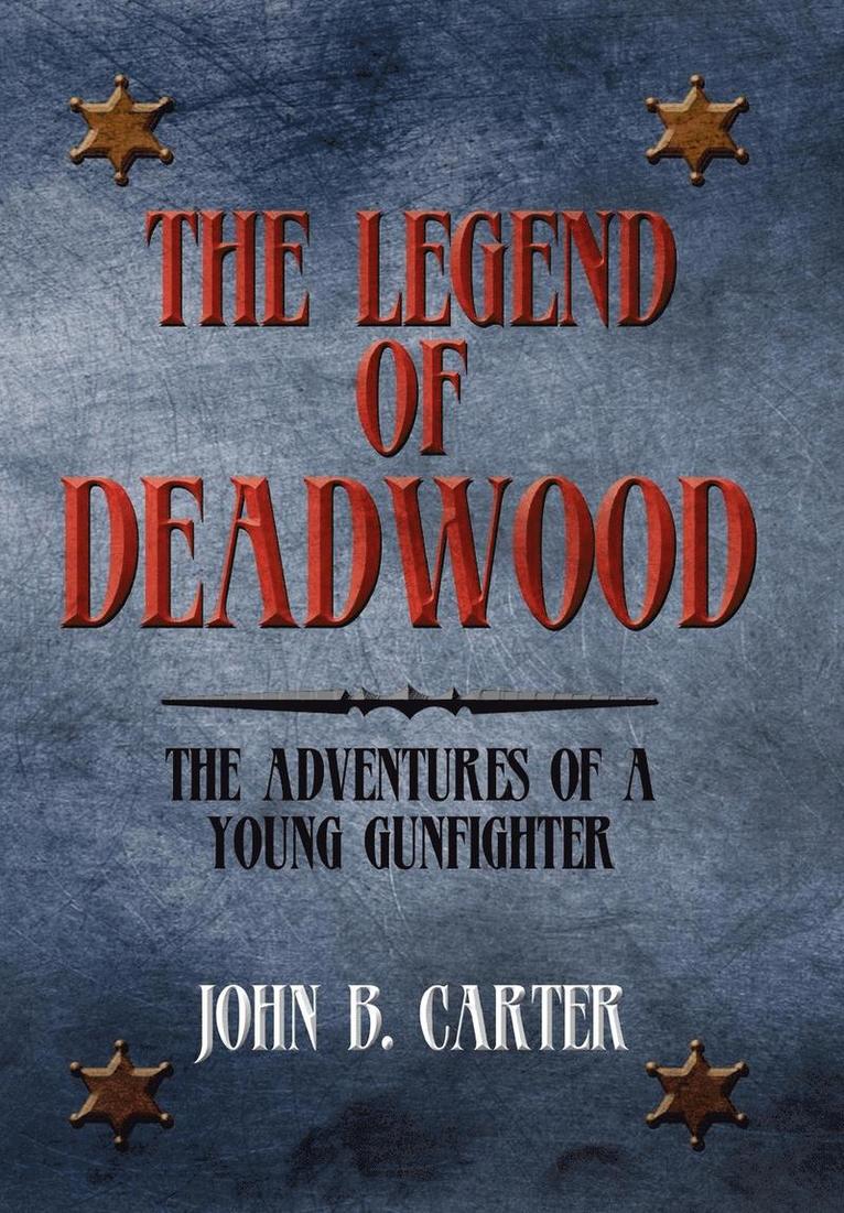 John B Carter, John B. Carter - Legend of Deadwood, Inbunden