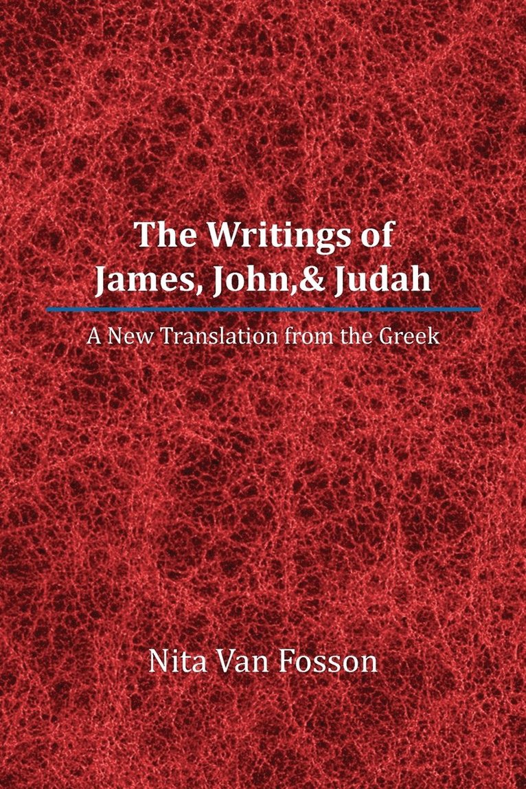 The Writings of James, John,& Judah 1