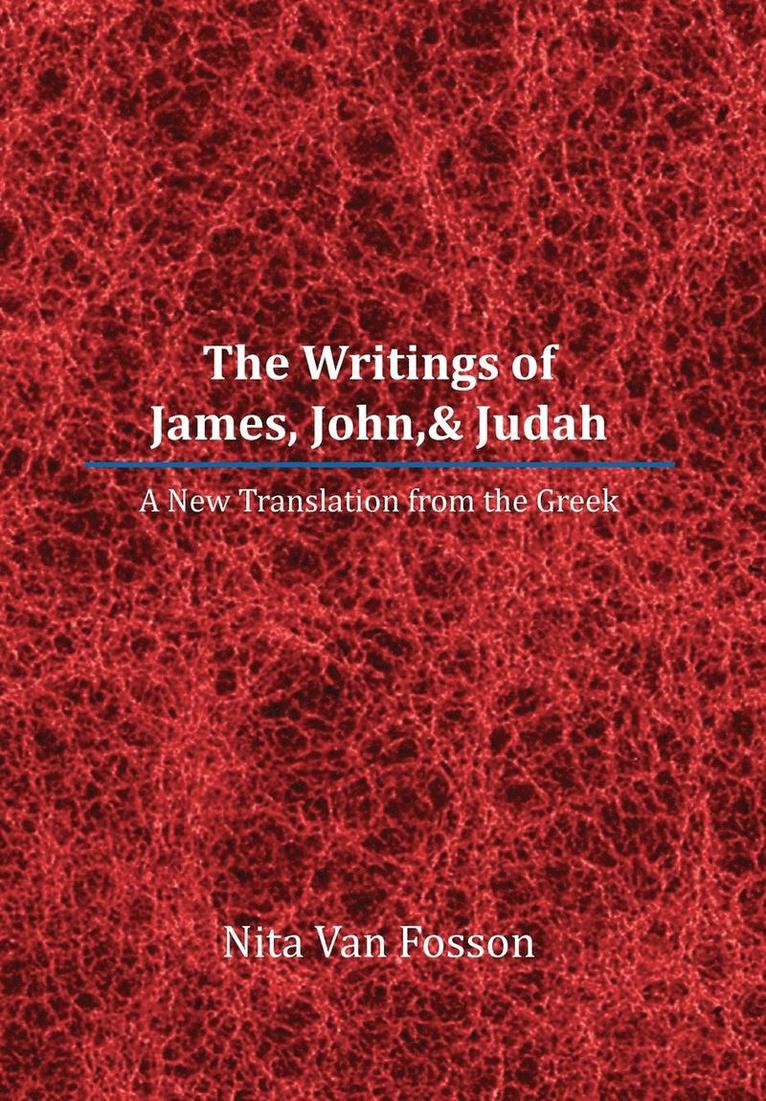 The Writings of James, John,& Judah 1