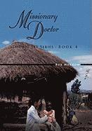 Bob Morrow - Missionary Doctor, Inbunden