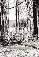 bokomslag To Help Lost Souls Find Home