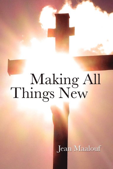 Jean Maalouf - Making All things New, Häftad