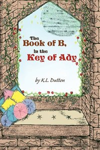 bokomslag The Book of B, In the Key of Ady