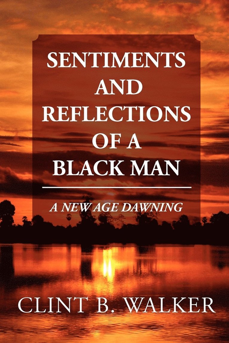 Sentiments and Reflections of a Black Man 1