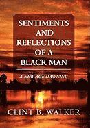 Sentiments and Reflections of a Black Man 1