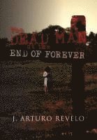 The Dead Man at the End of Forever 1