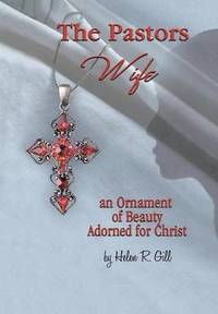 bokomslag Pastors Wife, an Ornament of Beauty Adorned for Christ