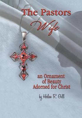 The Pastors Wife, an Ornament of Beauty Adorned for Christ 1