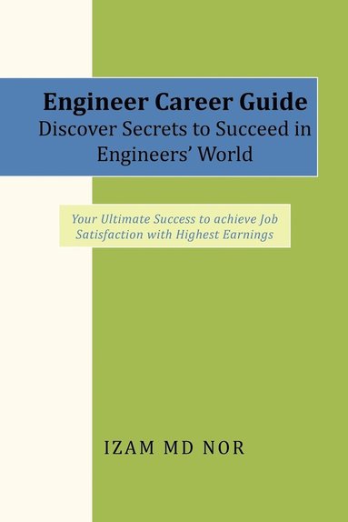 bokomslag Engineer Career Guide Discover Secrets to Succeed in Engineers' World