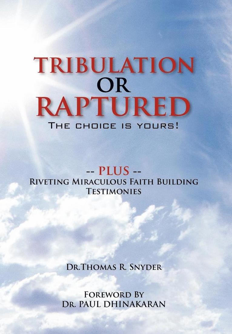 Thomas R Snyder, Dr Thomas R. Snyder, Dr.Thomas R. Snyder - Tribulation Or Raptured, Inbunden