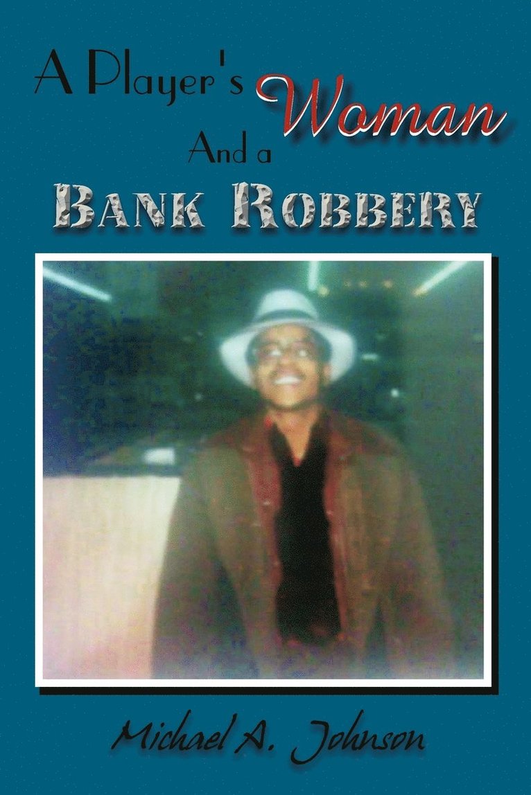 A Player's Woman and a Bank Robbery 1