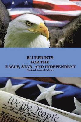 Will Good - Blueprints for the Eagle, Star, and Independent, Häftad