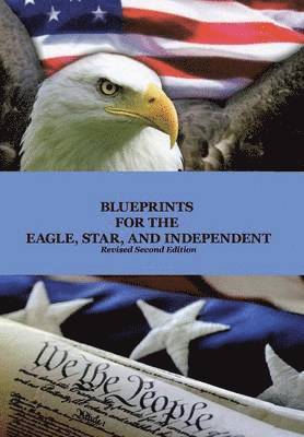 Will Good - Blueprints for the Eagle, Star, and Independent, Inbunden. Tillgänglighet: Lägg i varukorg