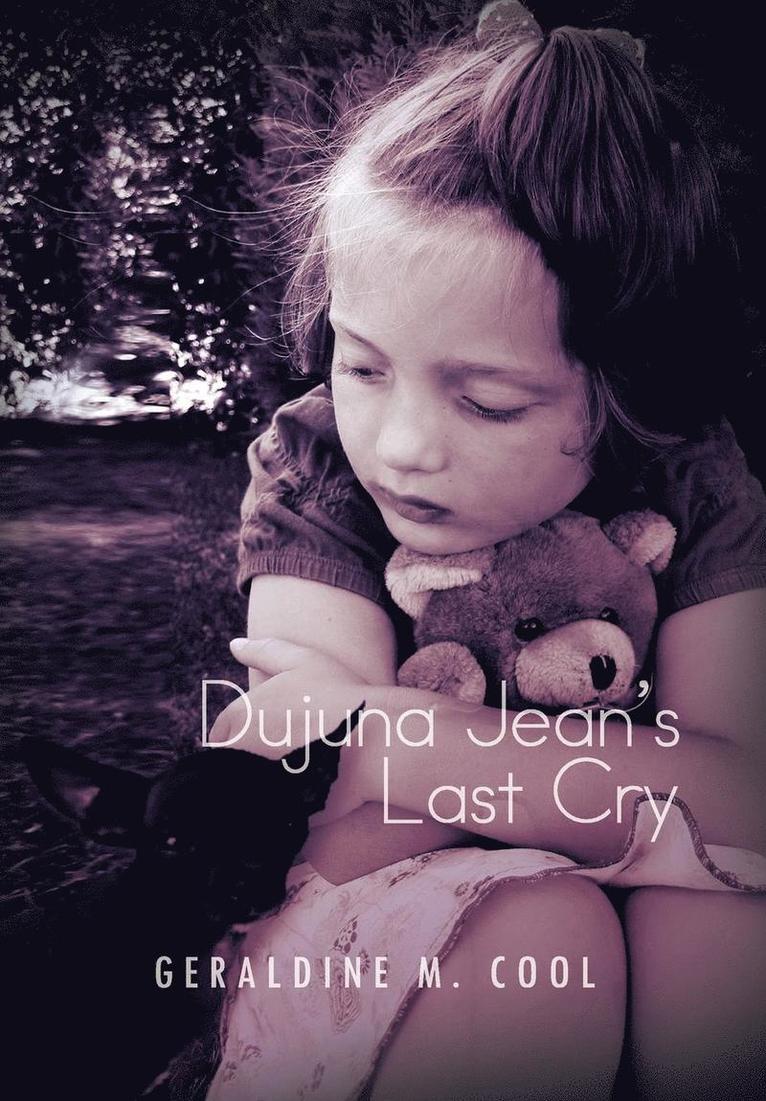 Dujuna Jean's Last Cry 1