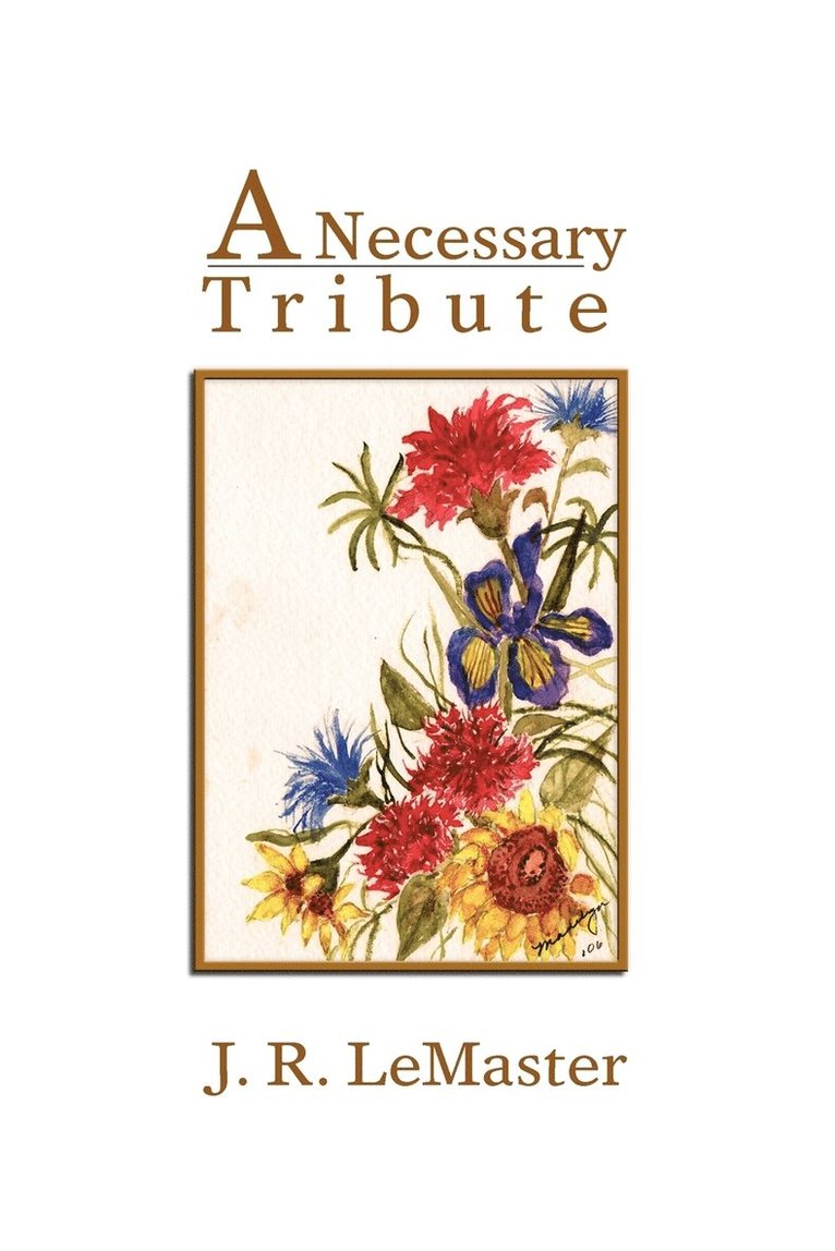 J R LeMaster, J. R. LeMaster, J. R. Lemaster - Necessary Tribute, Häftad