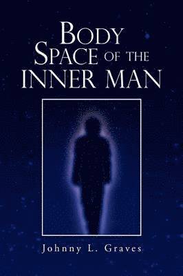 Johnny L Graves, Johnny L. Graves - Body Space of the Inner Man, Häftad