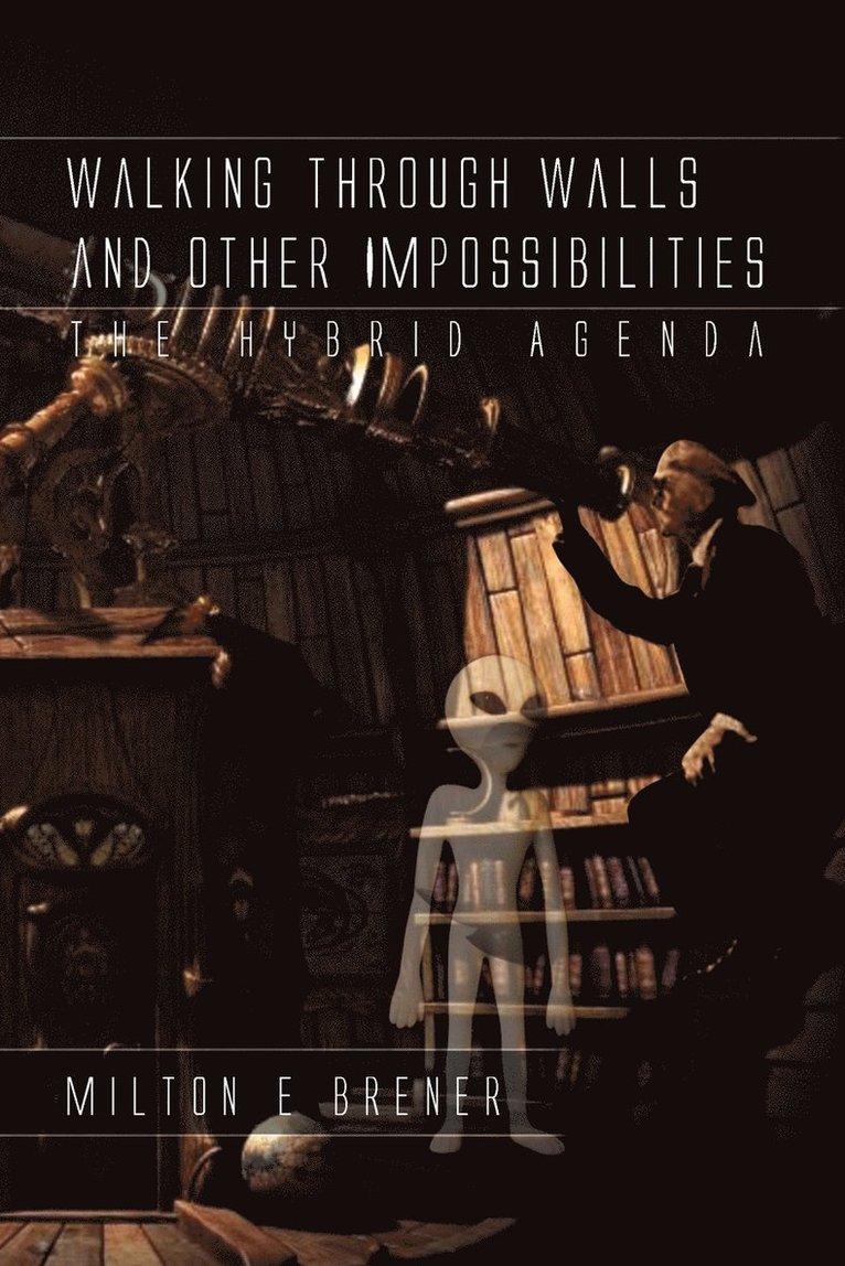 Walking Through Walls and Other Impossibilities