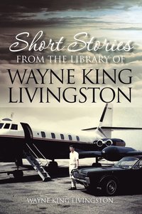 bokomslag Short Stories from the Library of Wayne King Livingston