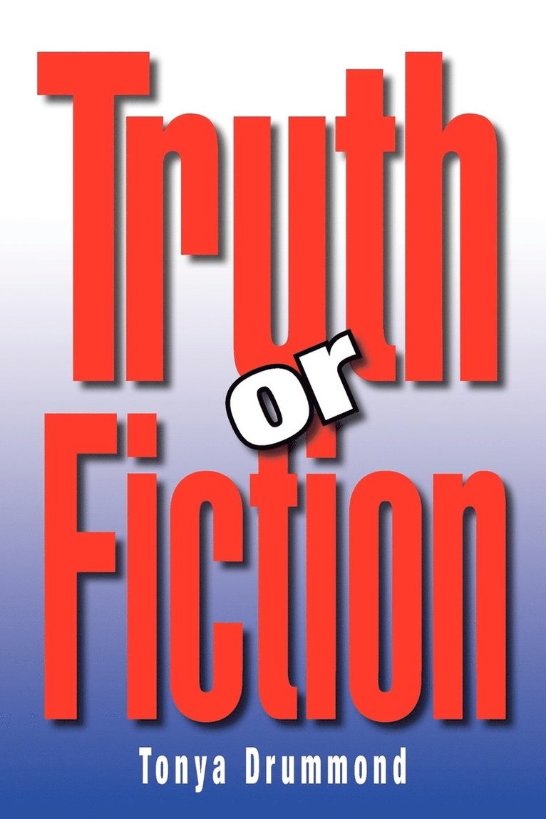 Truth or Fiction 1