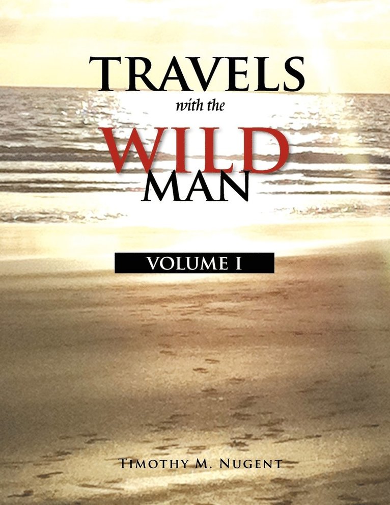 Travels with the Wild Man Volume I 1